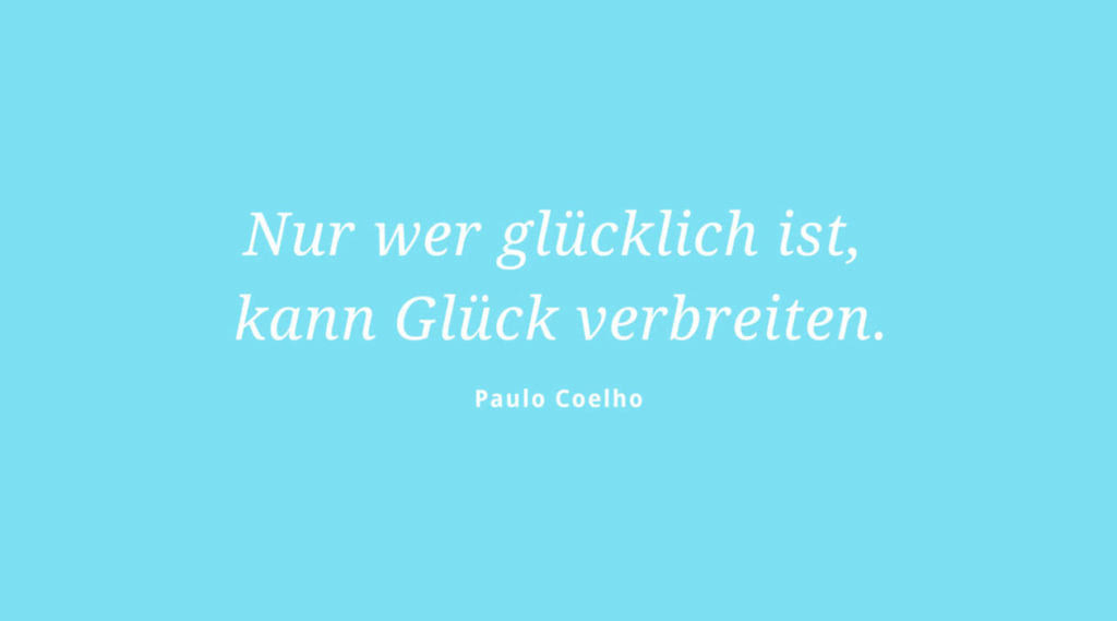 Paulo Coelho über Glück